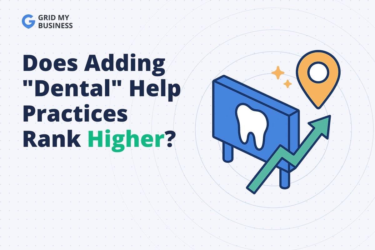 Does Using “Dental” in a Practice Name Improve Local Rankings? Big Data says Yes.